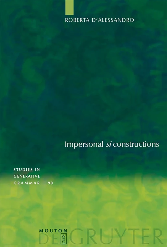 Impersonal si Constructions: Agreement and Interpretation (Studies in Generative Grammar): 90