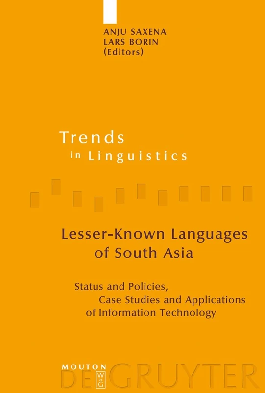 Lesser-Known Languages of South Asia: Status and Policies, Case Studies and Applications of Information Technology: 175 (Trends in Linguistics. Studies and Monographs [TiLSM], 175)