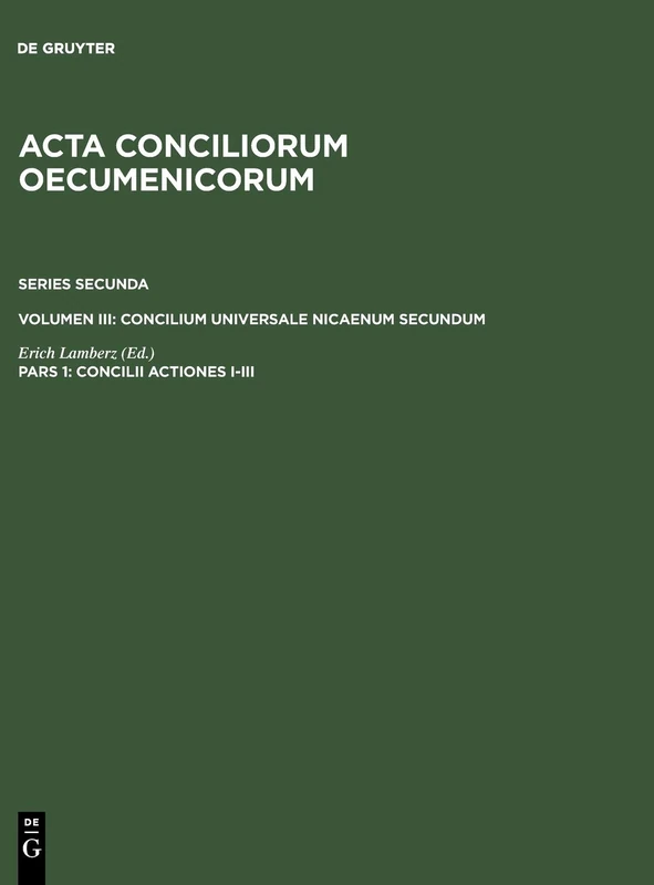 Concilii Actiones I-III: 2 (ACTA Conciliorum Oecumenicorum)