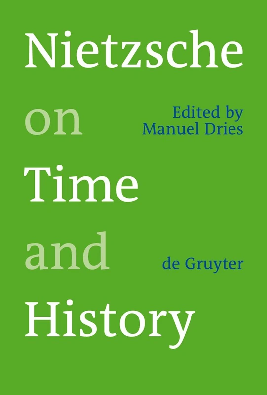 Nietzsche on Time and History