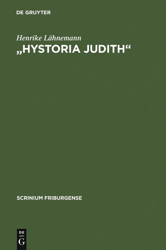 De Gruyter Hystoria Judith - Deutsche Judithdichtungen Book
