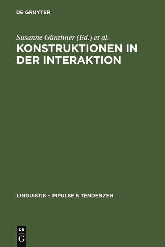 Konstruktionen in der Interaktion: 20 (Linguistik – Impulse & Tendenzen, 20)