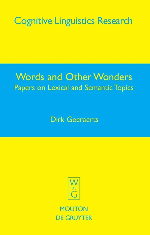 Words and Other Wonders: Papers on Lexical and Semantic Topics: 33 (Cognitive Linguistics Research [CLR], 33)