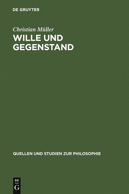 Wille und Gegenstand: Die idealistische Kritik der kantischen Besitzlehre: 72 (Quellen und Studien zur Philosophie, 72)