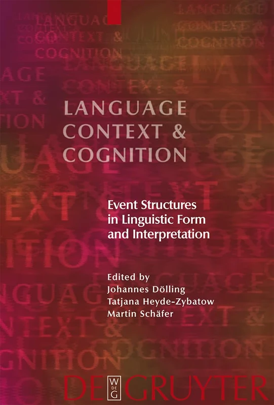 Event Structures in Linguistic Form and Interpretation (Language, Context and Cognition): 5