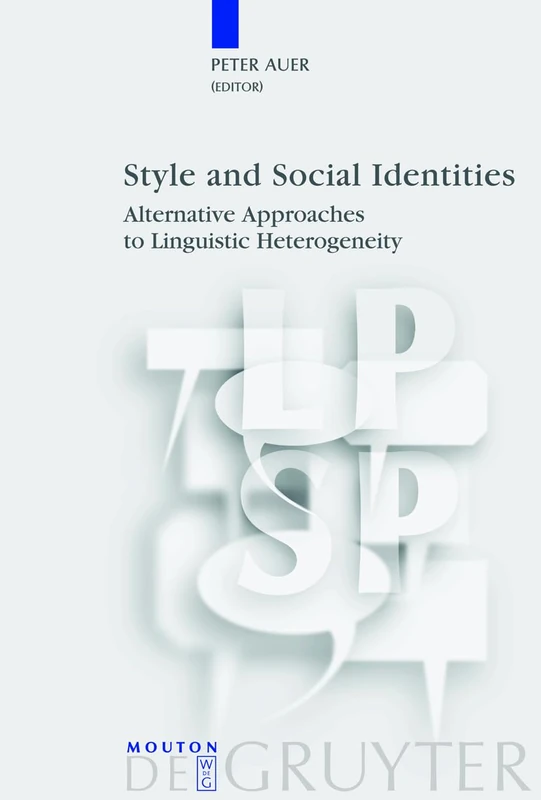 Style and Social Identities: Alternative Approaches to Linguistic Heterogeneity: 18 (Language, Power and Social Process [LPSP], 18)