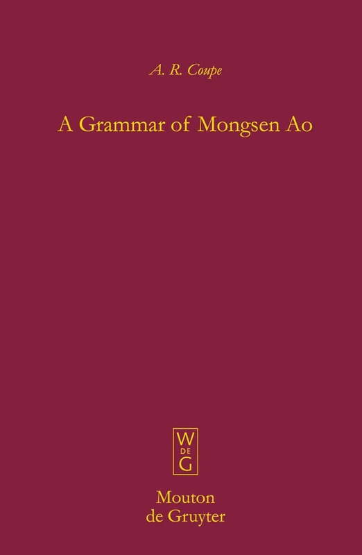 A Grammar of Mongsen Ao: 39 (Mouton Grammar Library [MGL], 39)