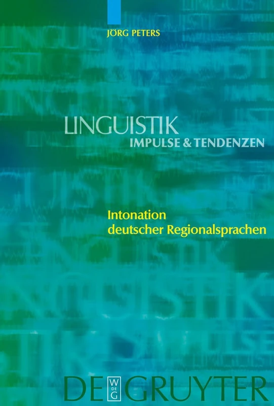 Intonation deutscher Regionalsprachen: 21 (Linguistik – Impulse & Tendenzen, 21)