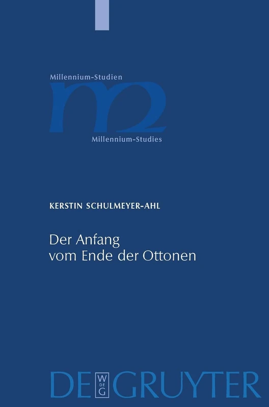Der Anfang vom Ende der Ottonen: Konstitutionsbedingungen historiographischer Nachrichten in der Chronik Thietmars von Merseburg: 26 (Millennium Studien/Millennium Studies, 26)