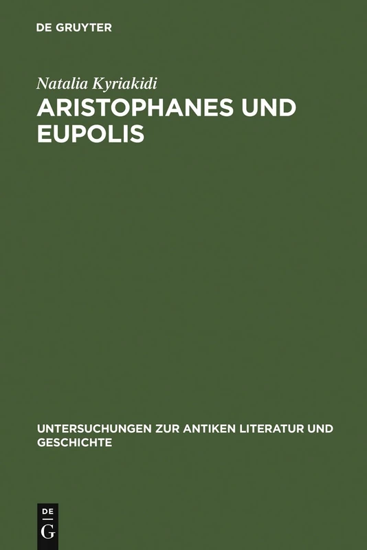 Aristophanes und Eupolis: Zur Geschichte einer dichterischen Rivalitat
