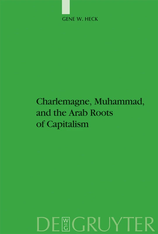 Charlemagne, Muhammad, and the Arab Roots of Capitalism: 18 (Studien zur Geschichte und Kultur des islamischen Orients, N.F. 18) - Image 1