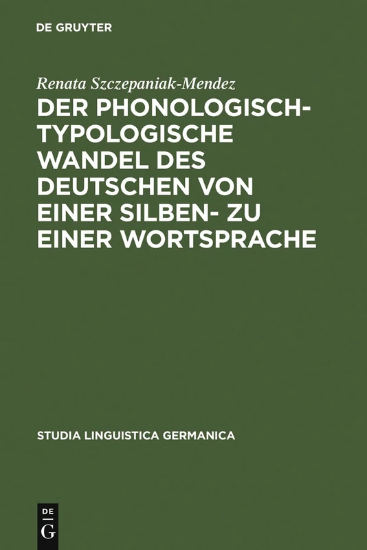 Der phonologisch-typologische Wandel des Deutschen von einer Silben- zu einer Wortsprache: 85 (Studia Linguistica Germanica)