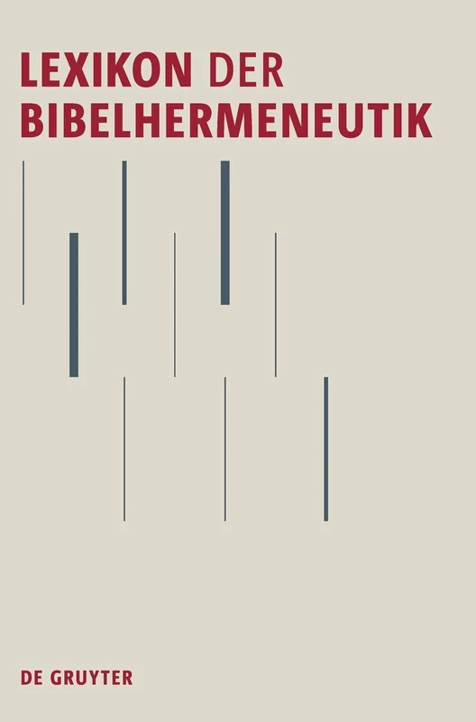 De Gruyter Lexikon der Bibelhermeneutik - Bible Hermeneutics