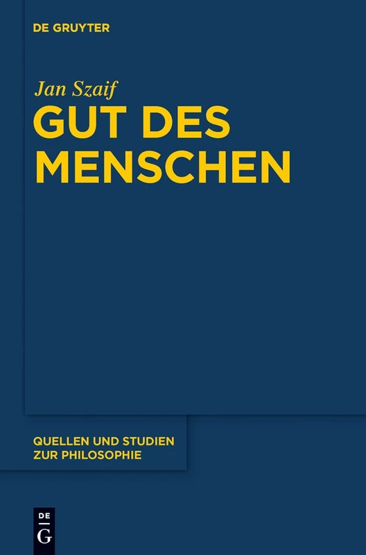 Gut des Menschen: Untersuchungen zur Problematik und Entwicklung der Glucksethik Bei Aristoteles Und in Der Tradition Des Peripatos: 83 (Quellen Und Studien Zur Philosophie) - Image 1