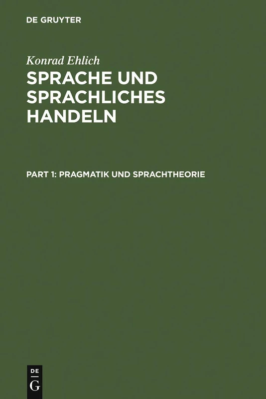 Sprache Und Sprachliches Handeln: Band 1: Pragmatik Und Sprachtheorie. Band 2: Prozeduren Des Sprachlichen Handelns. Band 3: Diskurs - Narration - Text - Schrift: 0