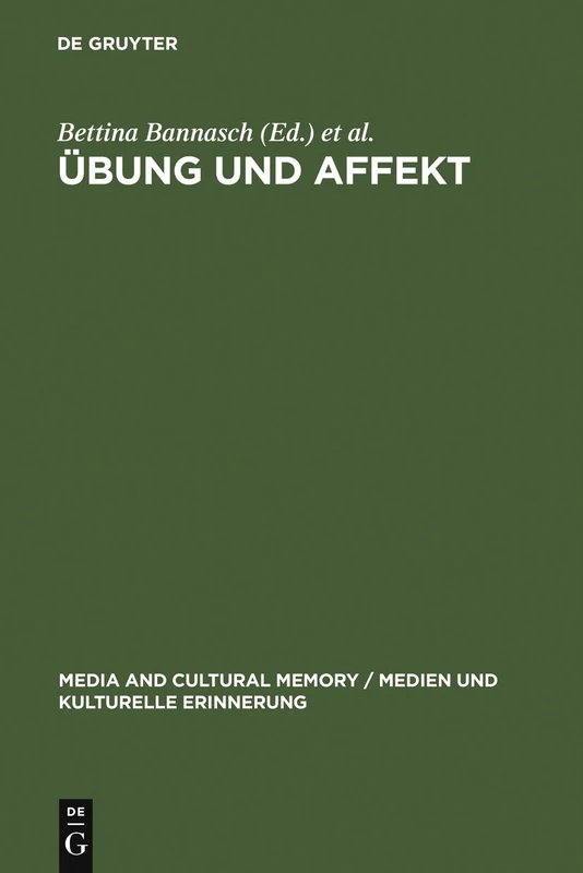 Übung und Affekt: Formen Des Korpergedachtnisses: 6 (Media and Cultural Memory)