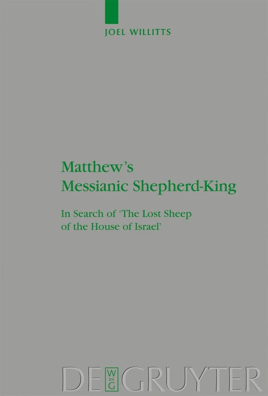 De Gruyter Matthew's Messianic Shepherd-King - Bible Study