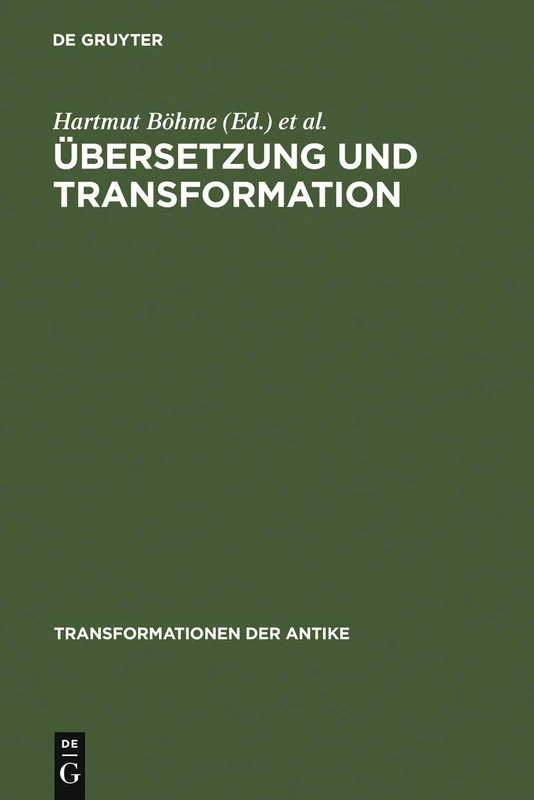 Übersetzung und Transformation: 1 (Transformationen Der Antike)