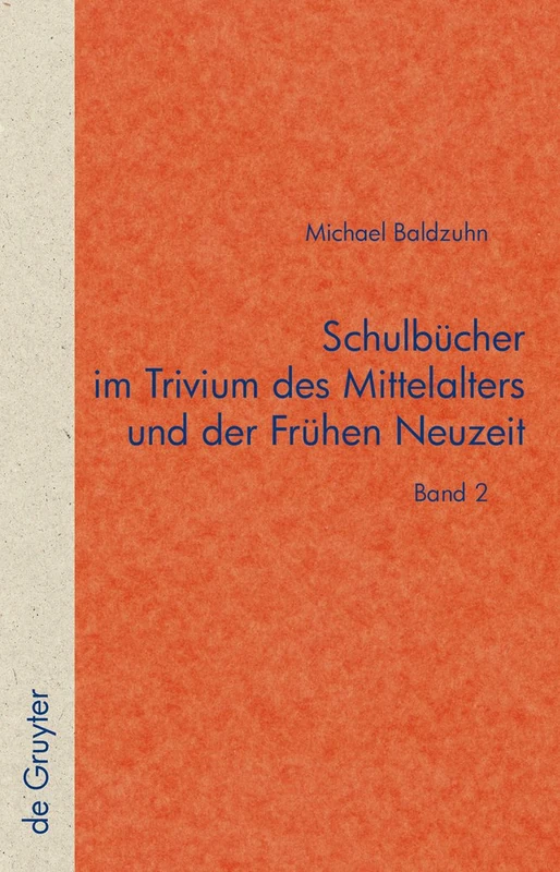 Schulbücher Im Trivium Des Mittelalters Und Der Frühen Neuzeit: Die Verschriftlichung Von Unterricht in Der Text- Und Überlieferungsgeschichte Der ... Zur Literatur- Und Kulturgeschichte)