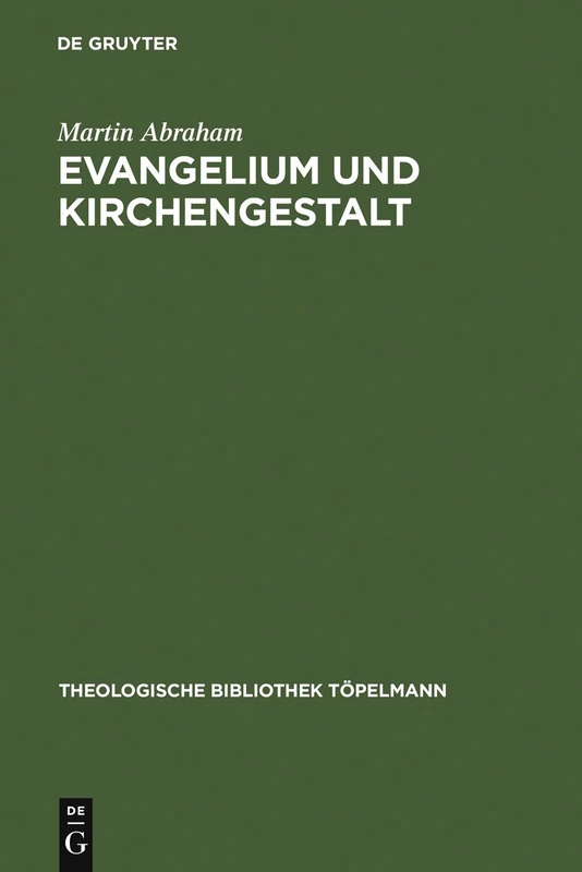 Evangelium und Kirchengestalt: Reformatorisches Kirchenverstandnis Heute: 140 (Theologische Bibliothek Töpelmann)