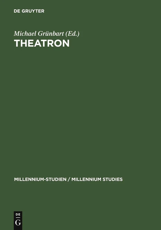 Theatron: Rhetorische Kultur in Spätantike und Mittelalter / Rhetorical Culture in Late Antiquity and the Middle Ages: 13 (Millennium Studien/Millennium Studies, 13)