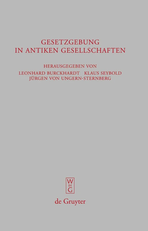 Gesetzgebung in antiken Gesellschaften: Israel, Griechenland, Rom: 247 (Beiträge Zur Altertumskunde)