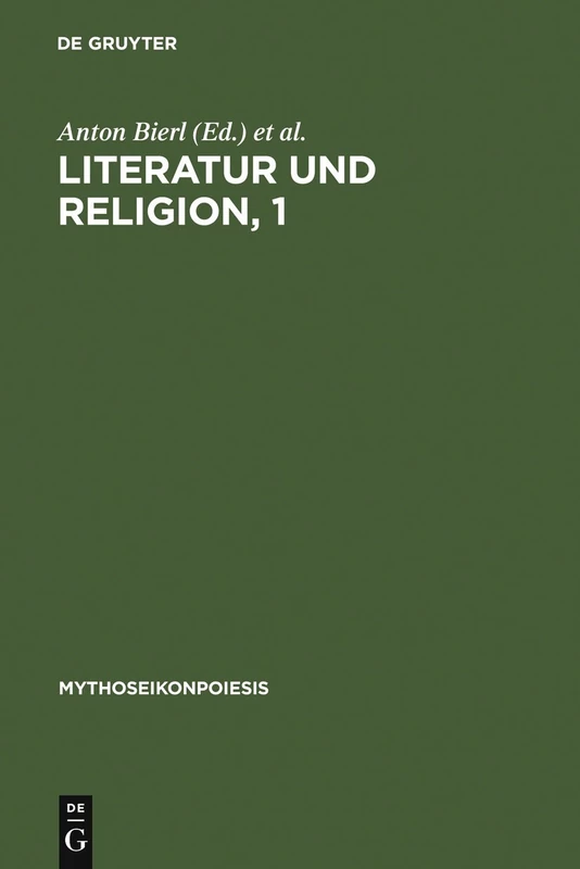 Literatur und Religion, 1: Wege Zu Einer Mythisch-rituellen Poetik Bei Den Griechen (Mythoseikonpoiesis)