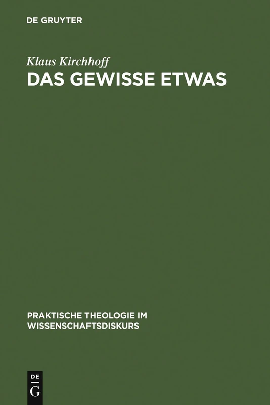 Das gewisse Etwas: Phänomenologische Ansätze in Der Religionspädagogik: 2 (Praktische Theologie Im Wissenschaftsdiskurs)