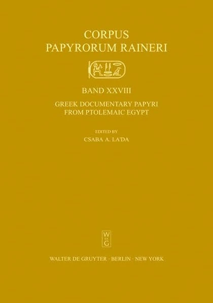 Greek Documentary Papyri from Ptolemaic Egypt: XXVIII (Corpus Papyrorum Raineri)