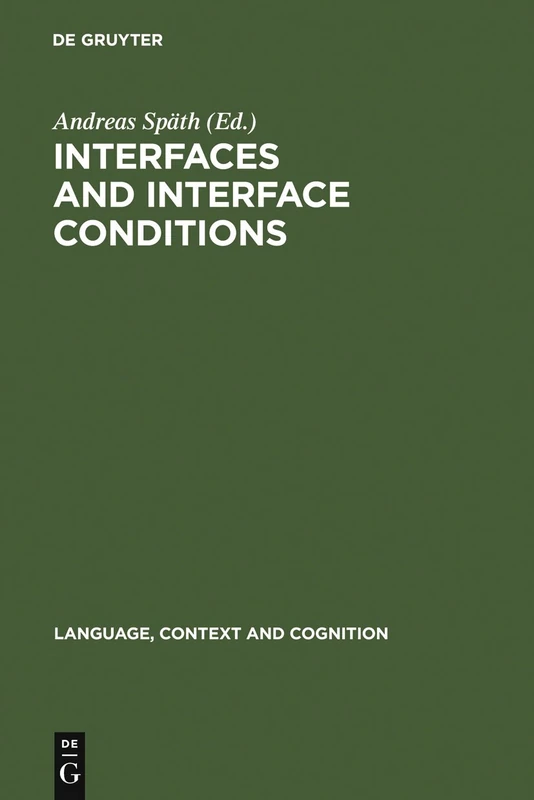 Interfaces and Interface Conditions: 6 (Language, Context and Cognition, 6)
