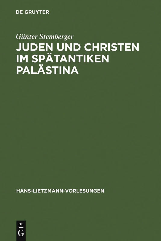 Juden und Christen im spätantiken Palästina: 9 (Hans-Lietzmann-Vorlesungen)