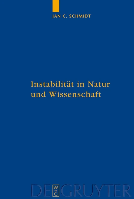 Instabilität in Natur und Wissenschaft: Eine Wissenschaftsphilosophie Der Nachmodernen Physik: 81 (Quellen Und Studien Zur Philosophie)