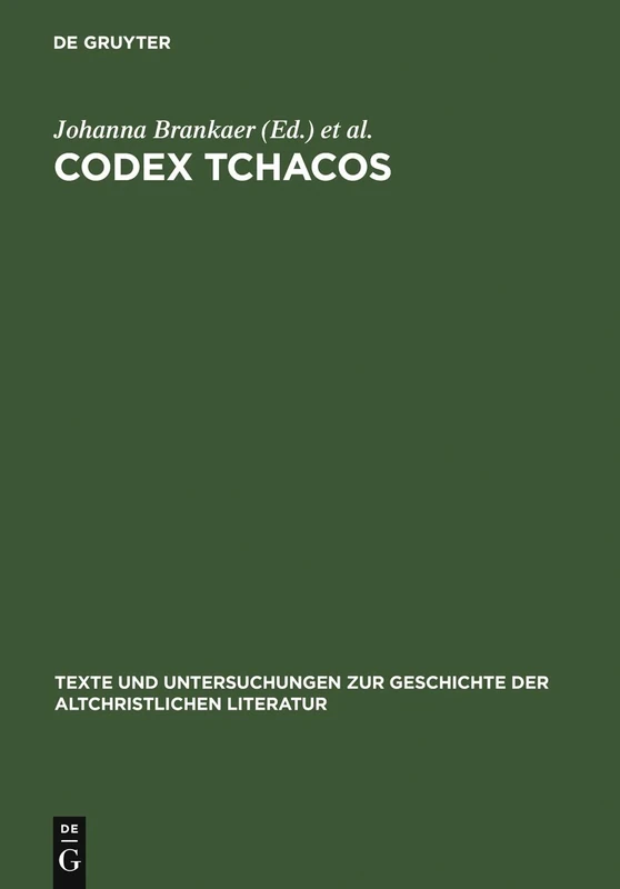 Codex Tchacos: Texte Und Analysen: 161 (Texte Und Untersuchungen Zur Geschichte der Altchristlichen)