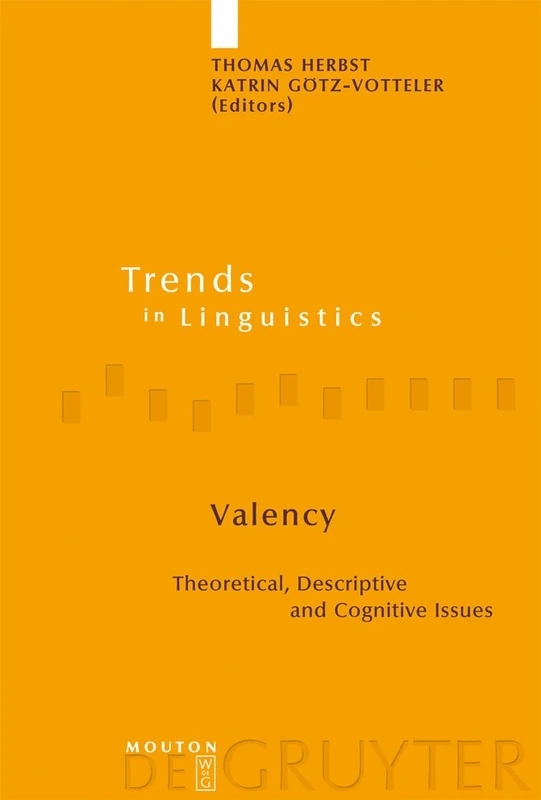 Valency: Theoretical, Descriptive and Cognitive Issues: 187 (Trends in Linguistics. Studies and Monographs [TiLSM], 187)