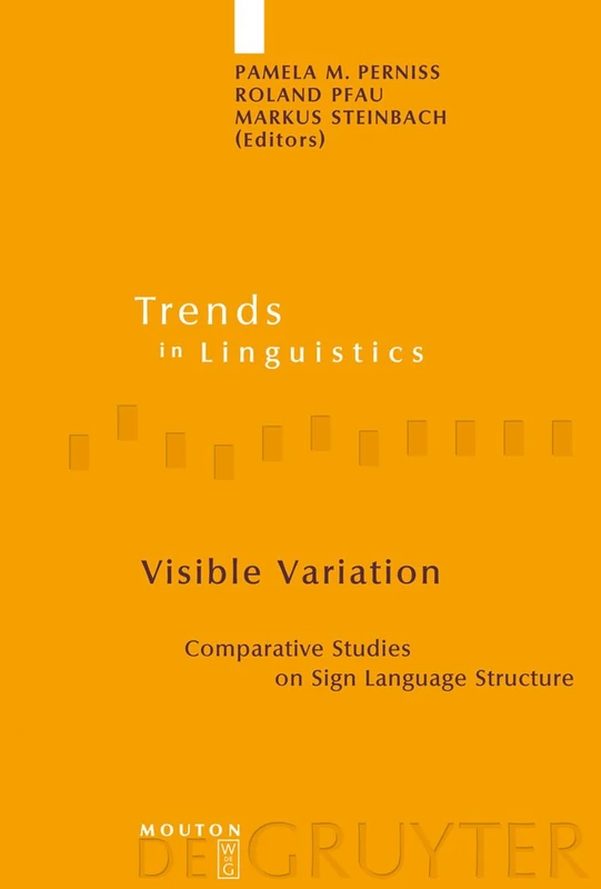 Visible Variation: Comparative Studies on Sign Language Structure: 188 (Trends in Linguistics. Studies and Monographs [TiLSM], 188)