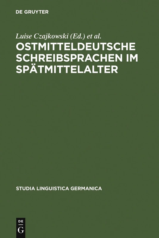Ostmitteldeutsche Schreibsprachen Im Spatmittelalter: 89 (Studia Linguistica Germanica)