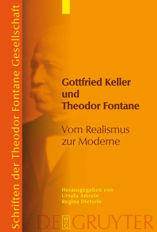 Gottfried Keller und Theodor Fontane: Vom Realismus zur Moderne: 6 (Schriften der Theodor Fontane Gesellschaft, 6)