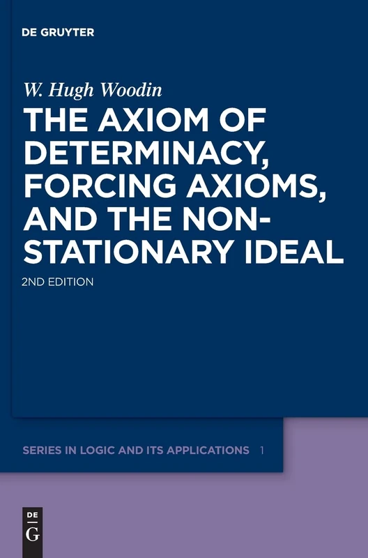 The Axiom of Determinacy, Forcing Axioms, and the Nonstationary Ideal (De Gruyter Series in Logic & Its Applications): 1