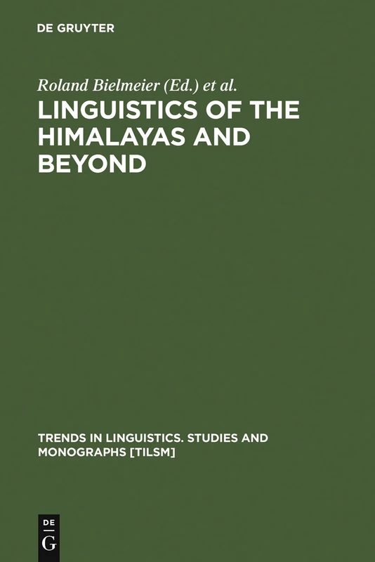 Linguistics of the Himalayas and Beyond: 196 (Trends in Linguistics. Studies and Monographs [TiLSM], 196)