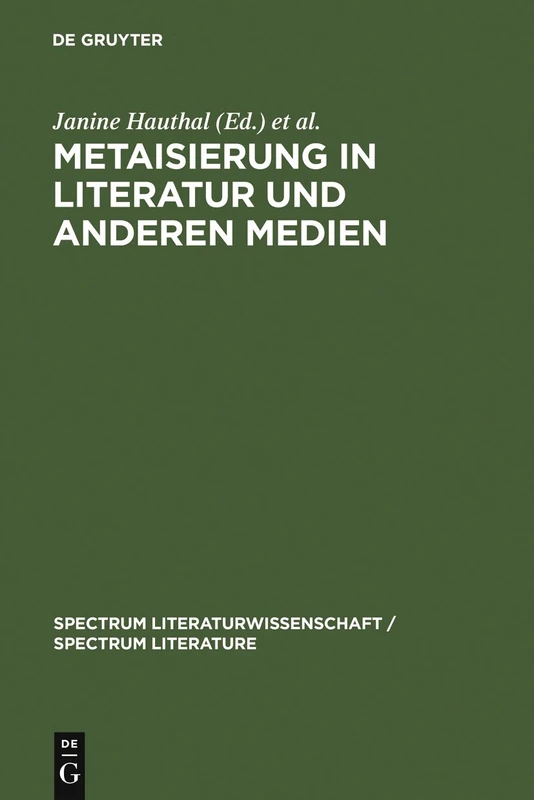 Metaisierung in Literatur und anderen Medien: Theoretische Grundlagen-historische Perspektiven Metagattungen-funktionen: 12 (Spectrum Literaturwissenschaft / Spectrum Literature)