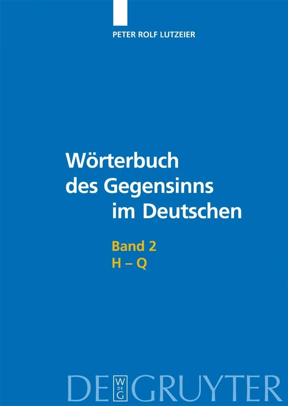 H-Q: 2 (Worterbuch Des Gegensinns Im Deutschen)