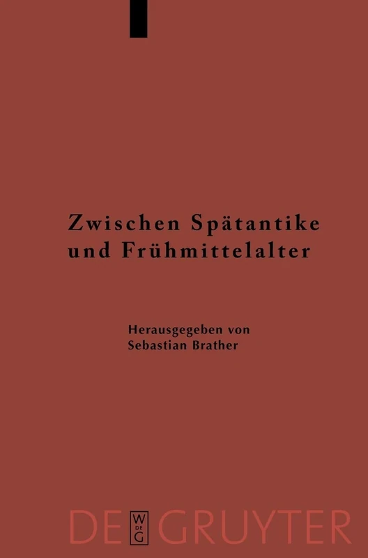 Zwischen Spätantike und Frühmittelalter: Archaologie Des 4 Bis 7 Jahrhunderts im Westen: 57 (Ergänzungsbände Zum Reallexikon der Germanischen Altertumskunde)