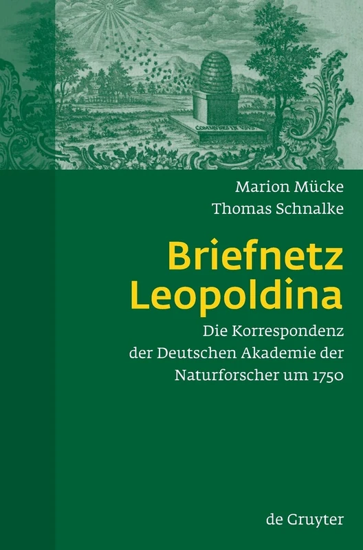 Briefnetz Leopoldina: Die Korrespondenz Der Deutschen Akademie Der Naturforscher Um 1750