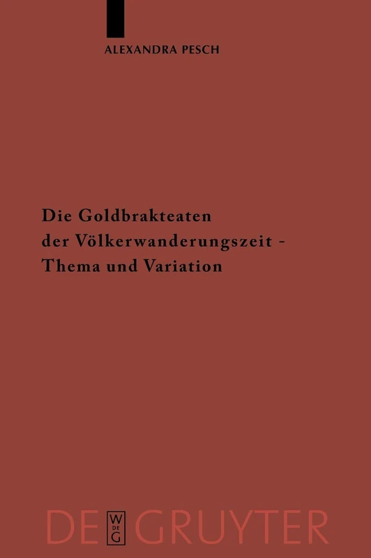 Die Goldbrakteaten Der Völkerwanderungszeit - Thema Und Variation: Die Formularfamilien Der Bilddarstellungen: 36 (Ergänzungsbände Zum Reallexikon der Germanischen Altertumskunde)