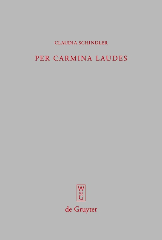 Per carmina laudes: Untersuchungen Zur Spätantiken Verspanegyrik Von Claudian Bis Coripp: 253 (Beiträge Zur Altertumskunde)