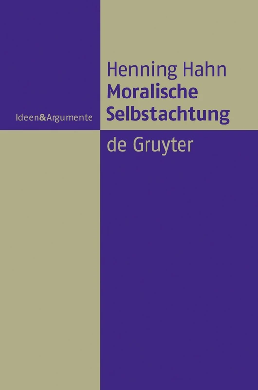Moralische Selbstachtung: Zur Grundfigur Einer Sozilliberalen Gerechtigkeitsttheorie (Ideen & Argumente)