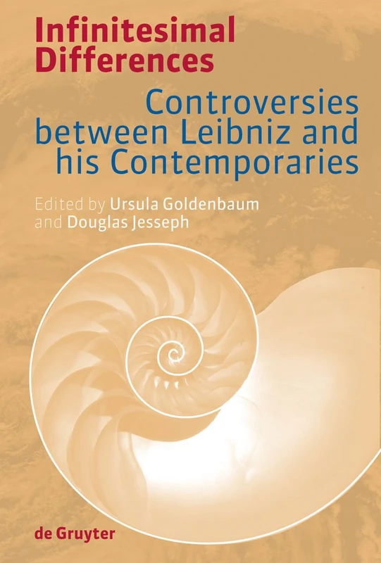 Infinitesimal Differences: Controversies between Leibniz and his Contemporaries