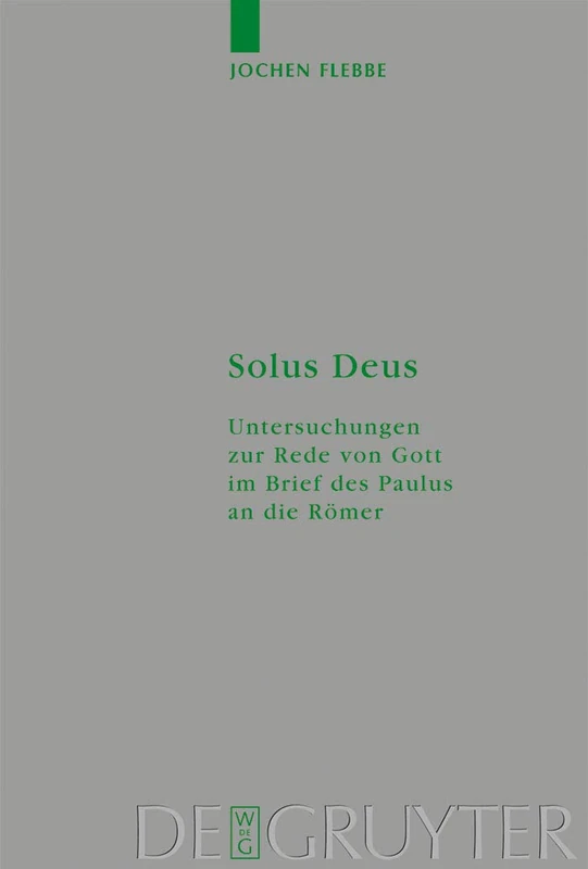 De Gruyter Solus Deus: Untersuchungen Zur Rede Von Gott