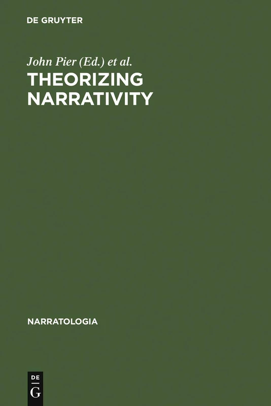 Theorizing Narrativity: 12 (Narratologia, 12)