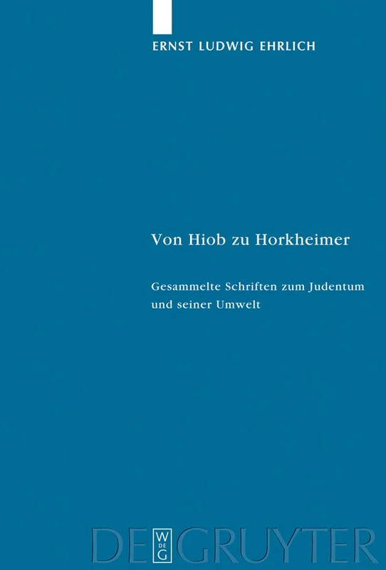 Von Hiob zu Horkheimer: Gesammelte Schriften zum Judentum und seiner Umwelt: 47 (Studia Judaica, 47)